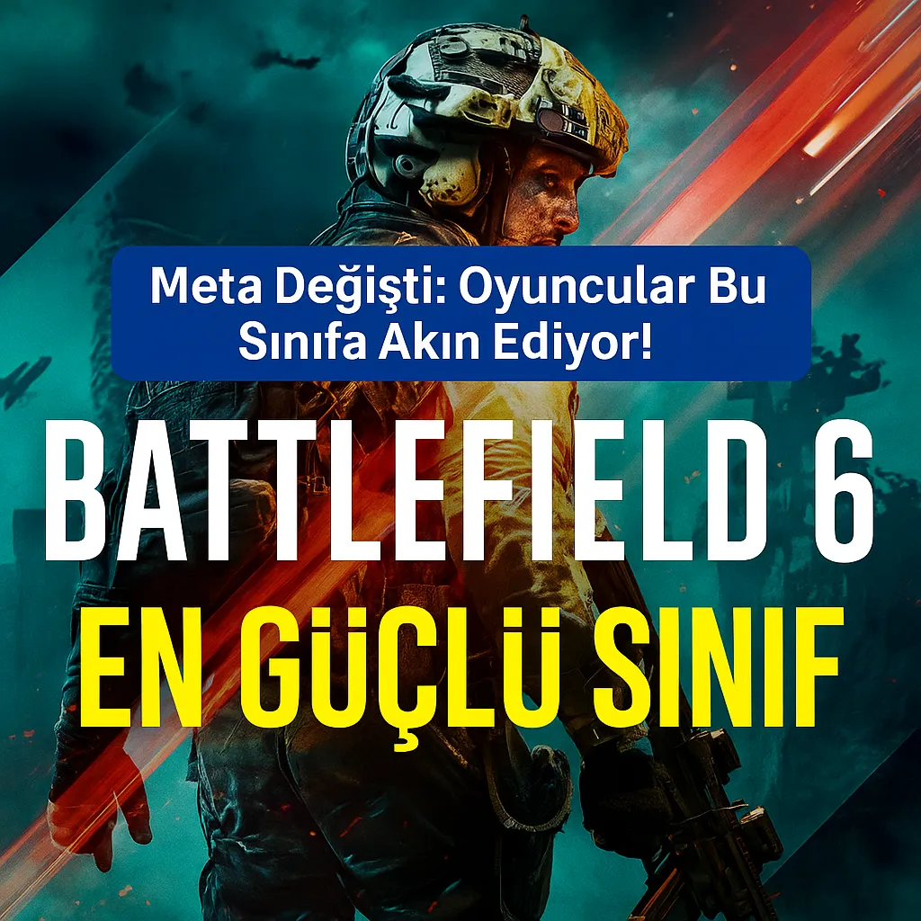 Battlefield 6 Meta Değişti: Oyuncular Bu Sınıfa Akın Ediyor!