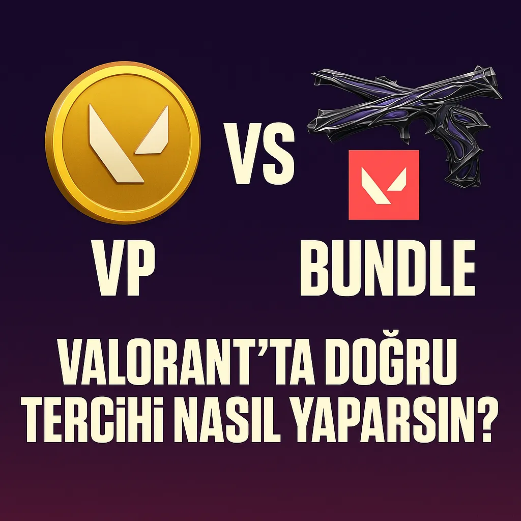 VP mi Bundle mı? Valorant'ta Doğru Tercihi Nasıl Yaparsın