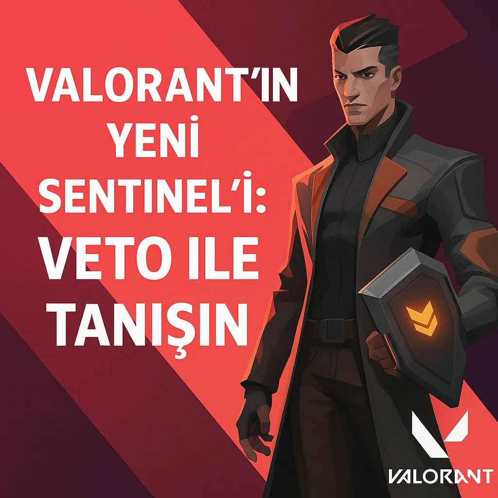 Valorant’ın Yeni Sentinel’i: Veto ile Tanışın