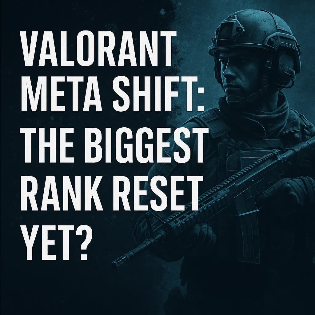 New Meta Shift: Is This the Biggest Rank Reset in Valorant?