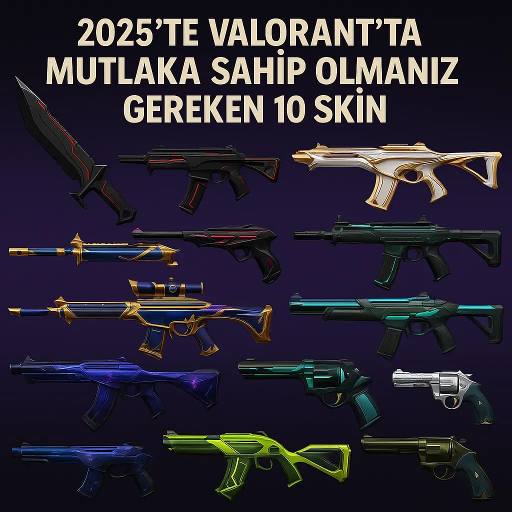 2025'te Valorant'ta Mutlaka Sahip Olmanız Gereken 10 Skin + Fiyat Karşılaştırması!